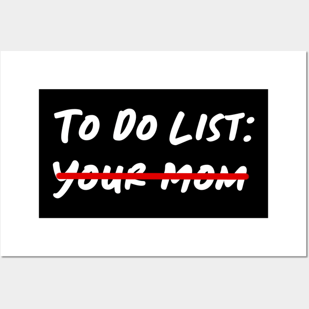 To Do List Your Mom Wall Art by Christyn Evans